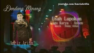Usah Lupokan - Amriz Arifin - Dendang Lagu Minang - Karya Asben