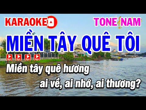 Karaoke Miền Tây Quê Tôi Tone Nam ( Beat Mới Hay ) | Nhạc Sống Phi Long