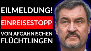 🚨EILMELDUNG! EINREISESTOPP VON AFGHANISCHEN FLÜCHTLINGEN - Konsequenz und politische Verantwortung🚨