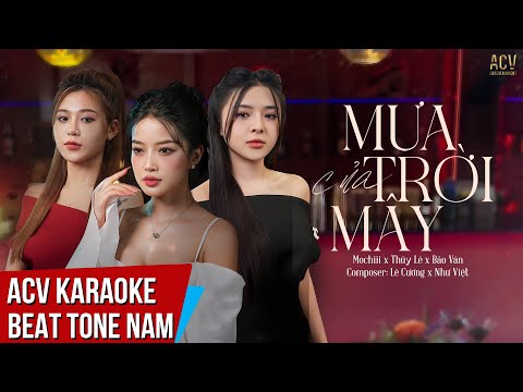 KARAOKE | Mưa Của Trời Mây – Mochiii x Thủy Lê x Bảo Vân | Beat Tone Nam