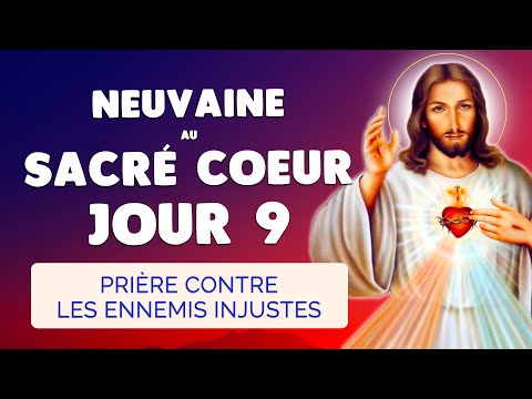 🙏 NEUVAINE au SACRÉ COEUR Jour 9 ❤️‍🔥 Prière contre tout Ennemi Injuste