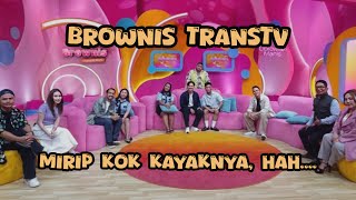 MIRIP GAK SIH..?? | STORY BROWNIS 29-08-2025 #comedy #talkshow #brownis #transtv #lucu