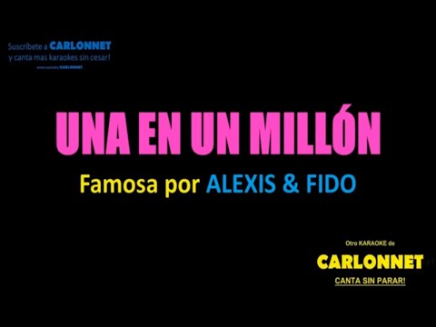 Una en un millon – Alexis & Fido (Karaoke)