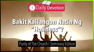 August 17: Bakit Kailangan Natin Ng “Holiness”? - Purity of The Church - Ephesians 5:25-27