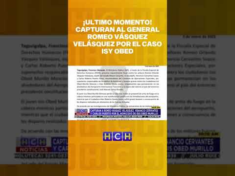 🟥🔴¡ULTIMO MOMENTO! 🟥🔴 Capturan al general Romeo Vásquez Velásquez por el caso Isy Obed