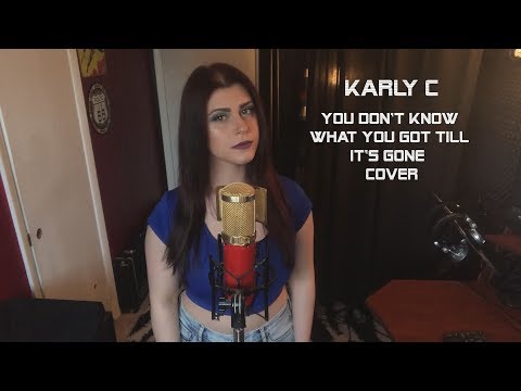 You Don't Know What You Got Till It's Gone - Cinderella ( Karly C Cover)