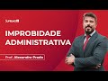 Improbidade Administrativa e suas Consequências