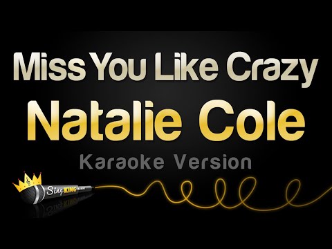 Natalie Cole – Miss You Like Crazy (Karaoke Version)