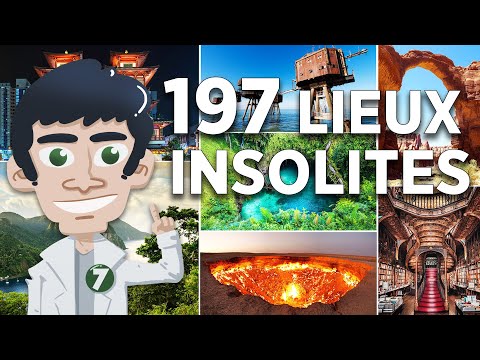 197 LIEUX LES PLUS FOUS ET INSOLITES DU MONDE
