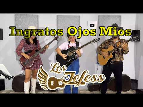 Ingratos Ojos Mios