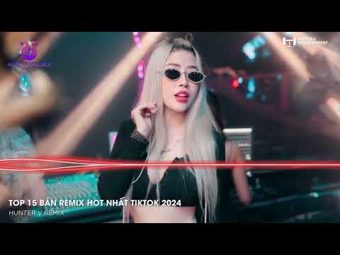 Nhạc Remix Hot Tiktok 2024🎼TOP 15 Nhạc Trẻ Remix Hay Nhất 2024 - BXH Nhạc Remix Nghe Nhiều Nhất