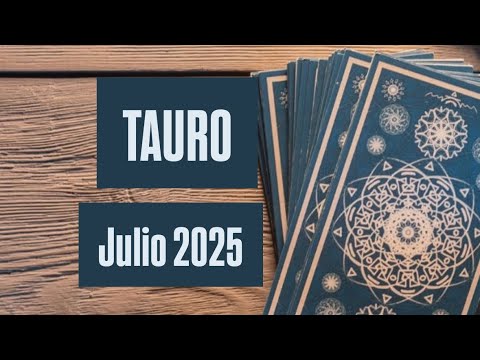 TAURO ♉️ JULIO 2025 ❤️ Horóscopo Tarot