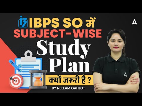 IBPS SO Notification 2025 | IBPS SO Subject Wise Study Plan | By Neelam Gahlot