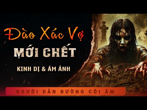 Truyện Ma - Đào Xác Vợ Mới Chết - Lột Da Cạo Thịt - Nghe MC Duy Thuận Kể Truyện Ma Làng Quê Kinh Dị