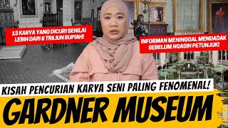 13 KARYA SENILAI 8 TRILIUN HILANG! PENCURIAN SENI TERBESAR DI AMERIKA!
