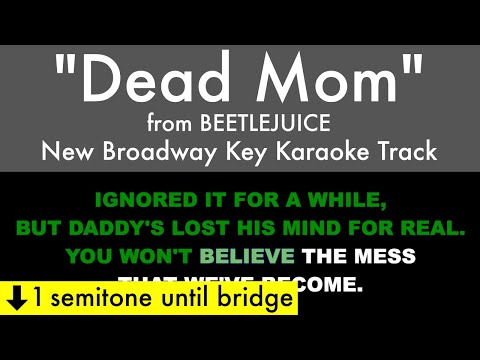 “Dead Mom” (New Bway/Elizabeth Teeter Key) from Beetlejuice (Ab Maj Start) – Karaoke Track w/ Lyrics