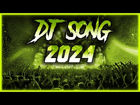 DJ SONG 2024 - Mashups & Remixes of Popular Songs 2024 | DJ Songs Club Music Disco DJ Remix Mix 2024