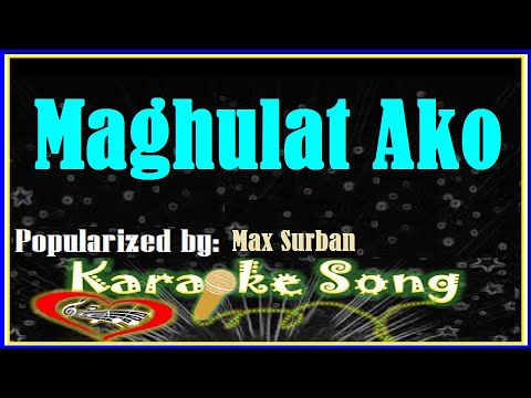 Maghulat Ako Karaoke Version by Max Surban-Karaoke Cover