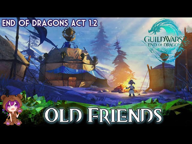 GW2 - End of Dragons 1.2 Old Friends