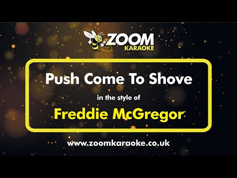 Freddie McGregor – Push Come To Shove – Karaoke Version from Zoom Karaoke