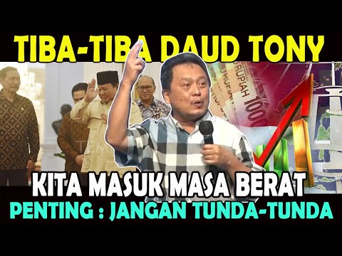 TIBA-TIBA DAUD TONY - PENTING : KITA MASUK MASA YANG BERAT #daudtony