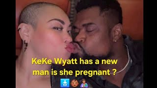  Is KeKe Wyatt Pregnant Again? She has a new man