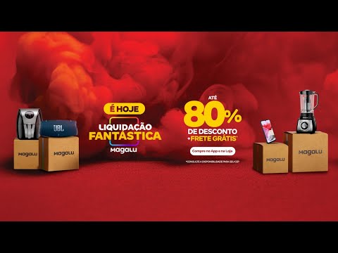 Liquidação Fantástica Magalu!