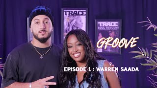 GROOVE - ÉPISODE 1 - WARREN SAADA ✨