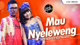 Mau Nyeleweng – Gerry Mahesa ft Tasya Rosmala – GANK KUMPO - SM Productions