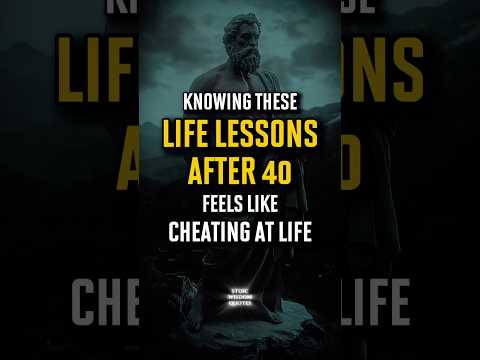 Knowing These Life Lessons After 40 Feels Like Cheating at Life | Stoicism