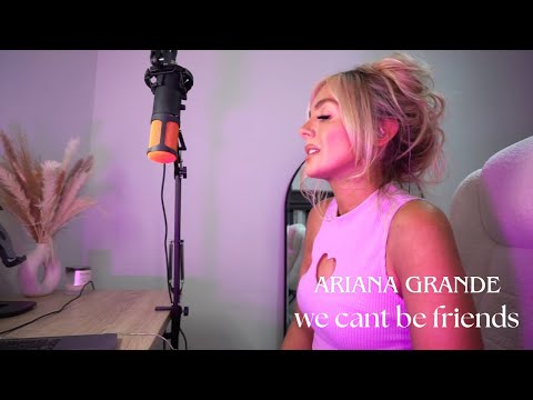 We Can't Be Friends - Ariana Grande | Cover