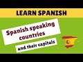 Spanish Speaking Countries and Their Capitals