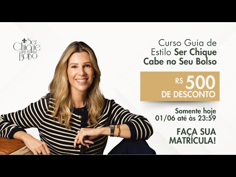 Matrículas abertas | Guia de Estilo Ser Chique Cabe no Seu Bolso