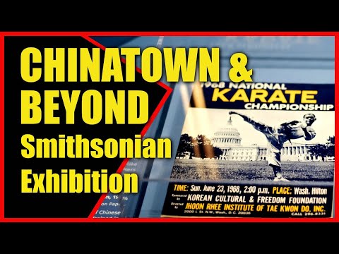 MARTIAL ARTS, CHINATOWN & BEYOND Smithsonian Institution Exhibition