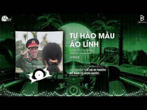 Tự Hào Màu Áo Lính (BB Remix) - Thái Học | Ngoài Tình Yêu Em Anh Còn Tình Yêu Nước