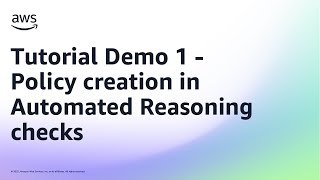 Tutorial Demo 1 - Policy creation in Automated Reasoning checks | Amazon Web Services