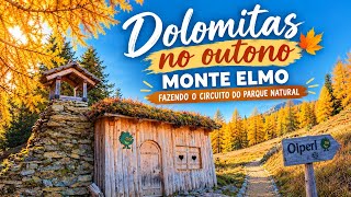 Dolomitas no outono 🍂 | Monte Elmo e o circuito do Parco Natura di Olperl