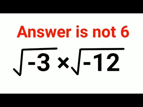 √-3 × √-12 Everyone thought the answer was 6 and got it wrong. Can you do it right?