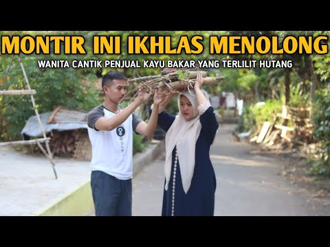 MONTIR INI IKHLAS MENOLONG WANITA CANTIK PENJUAL KAYU BAKAR YANG TERLILIT HUTANG