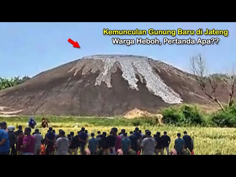 Warga Jawa Tengah Geger! Muncul Gunung Baru Dalam Semalam Secara Misterius!