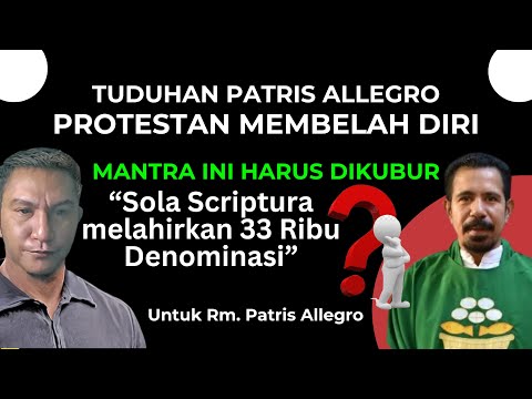 VV-210) Sola Scriptura: Ribuan Denominasi? (Seruan Kedua u/ Rm. Patris Allegro, dkk)