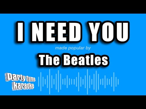 The Beatles – I Need You (Karaoke Version)