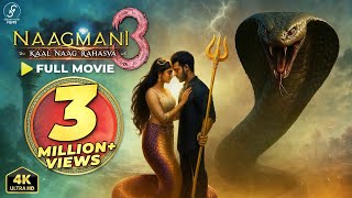 NAAGMANI 3 - Kaal Naag Rahasya (2025) | Full Hindi Movie | Naagin | Latest Hindi Movie | Bollywood