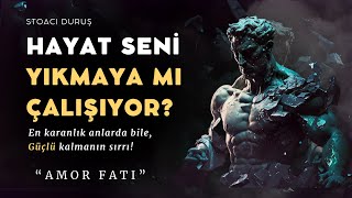 Kaderini Sev, GÜÇLÜ Kal! | Stoacı Duruş