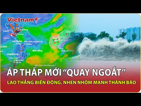 Áp thấp nhiệt đới mới “quay ngoắt” lao thẳng Biển Đông, nhen nhóm mạnh thành bão, di chuyển bất ngờ