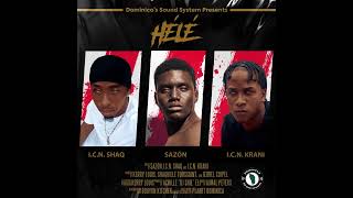 Sazón ft. I.C.N. Shaq & I.C.N. Krani - Hélé (Tap Out) [Dune Riddim]