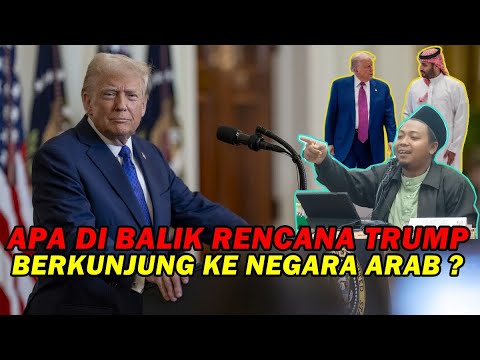 Apa Di Balik Rencana TRUMP Berkunjung Ke NEGARA ARAB ? - Ustadz Muhammad RIdwan M.E.I