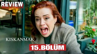 Kiskanmak 15.BÖLÜM  | New Turkish Series | Drama Review  | Showbeep TV