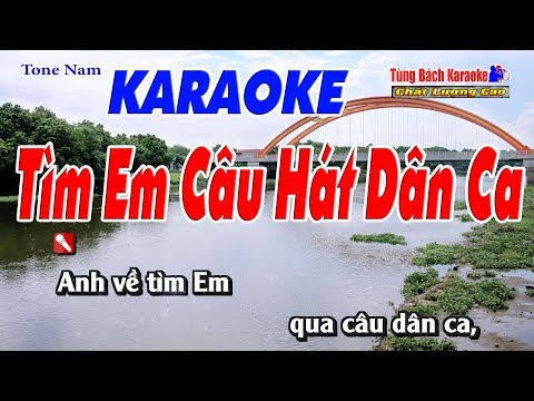 Tìm Em Câu Hát Dân Ca Karaoke 123 HD (Tone Nam) – Nhạc Sống Tùng Bách