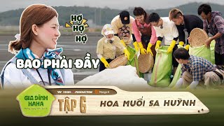 Gia Đình Ha Ha | Tưởng đi trải nghiệm, ai ngờ Bùi Lan Hương thành bà chủ vựa muối